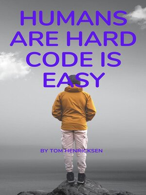 cover image of Humans Are Hard, Code Is Easy